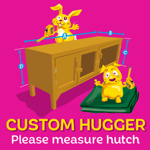 Hutch Hugger Custom Size